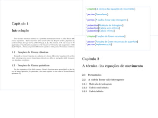 chapter{A técnica das equações de movimento}
section{Formalismo}
section{A cadeia linear não-interagente}
subsection{Molécula de hidrogênio}
subsection{Cadeia semi-infinita}
subsection{Cadeia infinita}
chapter{Funções de Green recursivas}
section{Funções de Green recursivas de superfície}
section{Implementação}
 
