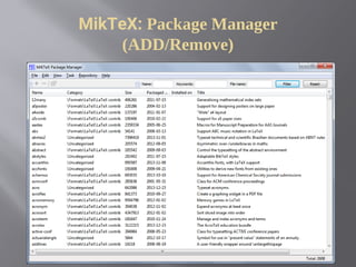 MikTeX: Package Manager
(ADD/Remove)
 