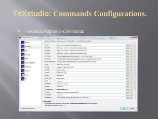 TeXstudio: Commands Configurations.
 TeXstudio>Options>Commands
 