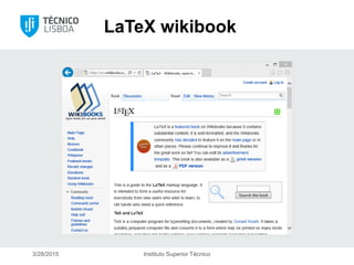 LaTeX wikibook
3/28/2015 Instituto Superior Técnico
 