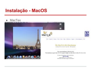 Instalação - MacOS 
● MacTex 
 