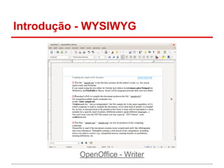 Introdução - WYSIWYG 
OpenOffice - Writer 
 