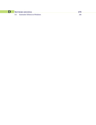 D SOFTWARE ADICIONAL 279
D.1 Extensión TeXtext en Windows 280
 