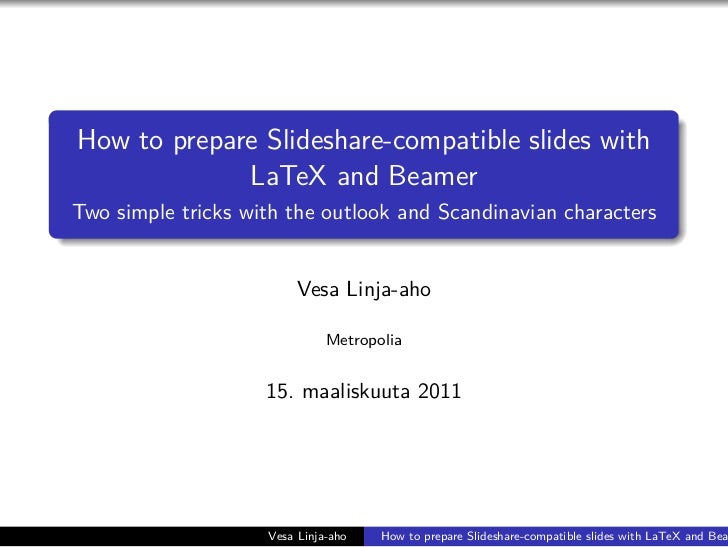 how to use latex and beamer to prepare presentation for slideshare