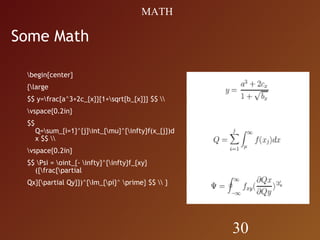 Some Math
begin{center}
{large
$$ y=frac{a^3+2c_{x}}{1+sqrt{b_{x}}} $$ 
vspace{0.2in}
$$
Q=sum_{i=1}^{j}int_{mu}^{infty}f(x_{j})d
x $$ 
vspace{0.2in}
$$ Psi = oint_{- infty}^{infty}f_{xy}
({frac{partial
Qx}{partial Qy}})^{Im_{pi}^ prime} $$  }
30
MATH
 