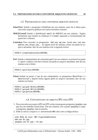 Cı́ 
  
Um artigo pode ser usado para publicar ou divulgar um resultado cientı́fico. Em
geral, os periódicos internacionais exigem artigos em lı́ngua inglesa e possuem for-
matos próprios, que variam de acordo com a revista. Um artigo não possui capı́tulos
mas pode ter algumas divisões como: section (seções), subsection (subseções) e
subsubsection (subsubseções), seguidos de seus respectivos tı́tulos entre chaves.
.1. A ̧̃   ı́ 
1. Em um artigo podemos inserir um resumo no ambiente abstract com:
begin{abstract}
In this paper we are concerned com poucas palavras ...
escreva aqui o seu abstract...
end{abstract}
2. Classes de trabalhos em L
A
TEX são: article, book, letter e report. Para construir
papers de Matemática, pode-se usar o pacote amsart.
3. As opções citadas possuem: Partes, Capı́tulos, Seções e Subseções. O esquema
de criação é análogo: part e chapter seguidos dos tı́tulos entre chaves.
4. Existem comandos para incluir o author (autor), o title (tı́tulo) e date (data de
hoje) do documento, com o código abaixo posto no preâmbulo.
author{Autor da Silva}
title{Tı́tulo do trabalho}
date{Londrina-PR, today}
5. Logo depois de begin{document}, insira:
maketitle
6. O comando date{30/06/2004} inclui exatamente a data 30/06/2004.
LaTeX para Matemática com o TeXnicCenter - Ulysses Sodré - UEL - 2006
 