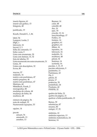 Universidade Estadual de Londrina
Centro de Ciências Exatas
Departamento de Matemática
O tı́tulo do trabalho aparece aqui e
pode ser distribuı́do em 2 ou 3 linhas
Discente: Nome completo do aluno
Orientador: Prof. Dr. Orientador com Nome Completo
Monografia orientada pelo Prof. Dr. Orientador com o Nome
Completo e apresentada à Universidade Estadual de Londrina,
como parte dos requisitos necessários para a conclusão do curso
de Matemática, Modalidade: Bacharelado.
Londrina-PR, 21 de Agosto de 2006
 
