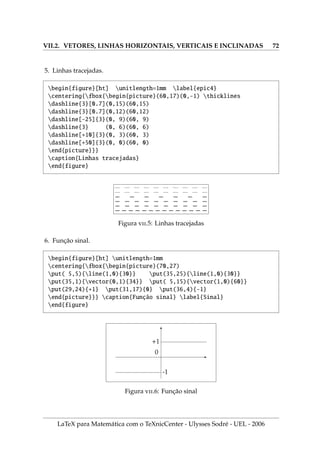 V.3. TABELAS ESPECIAIS: PACOTES COLOR, COLORTBL E MULTIROW 50
7. Primeira linha em cor cinza
$$begin{tabular}{|c|c|c|c|c|}hline
rowcolor[gray]{0.7}
{.}  A  B  C hline
1  A1  B1  C1 hline
2  A2  B2  C2 hline
end{tabular}$$
. A B C
1 A1 B1 C1
2 A2 B2 C2
8. Primeira linha e primeira coluna em cor cinza
$$begin{tabular}{|{%
columncolor[gray]{.7}}c|c|c|c|c|}hline
rowcolor[gray]{0.7}
{.}  A  B  C hline
1  A1  B1  C1 hline
2  A2  B2  C2 hline
end{tabular}$$
. A B C
1 A1 B1 C1
2 A2 B2 C2
9. Uma ou mais colunas com o mesmo alinhamento
$$begin{tabular}{|*{2}{c|}l|r|} hline
Célula 11  Célula 12  Cell13  Cell14 hline
Pelo centro  Pelo centro  Pela esquerda  Pela direita hline
end{tabular}$$
Célula 11 Célula 12 Cell13 Cell14
Pelo centro Pelo centro Pela esquerda Pela direita
10. Fontes diferentes nas colunas com alinhamentos diferentes.
$$begin{tabular}{|{bfseries}l|{slshape}r|c|} hline
Pela esquerda  Pela direita  Pelo centro hline
negrito  inclinado  normal hline end{tabular}$$
Pela esquerda Pela direita Pelo centro
negrito inclinado normal
LaTeX para Matemática com o TeXnicCenter - Ulysses Sodré - UEL - 2006
 