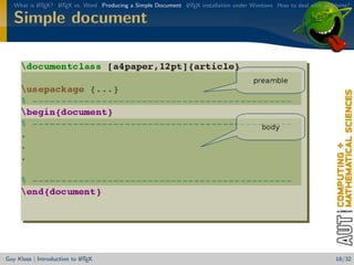 What is L TEX? L TEX vs. Word Producing a Simple Document L TEX installation under Windows How to deal with problems?
           A      A                                          A


   Simple document




                            A
Guy Kloss | Introduction to L TEX                                                                                  18/32
 