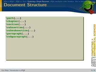 What is L TEX? L TEX vs. Word Producing a Simple Document L TEX installation under Windows How to deal with problems?
           A      A                                          A


   Document Structure




                            A
Guy Kloss | Introduction to L TEX                                                                                  21/32
 