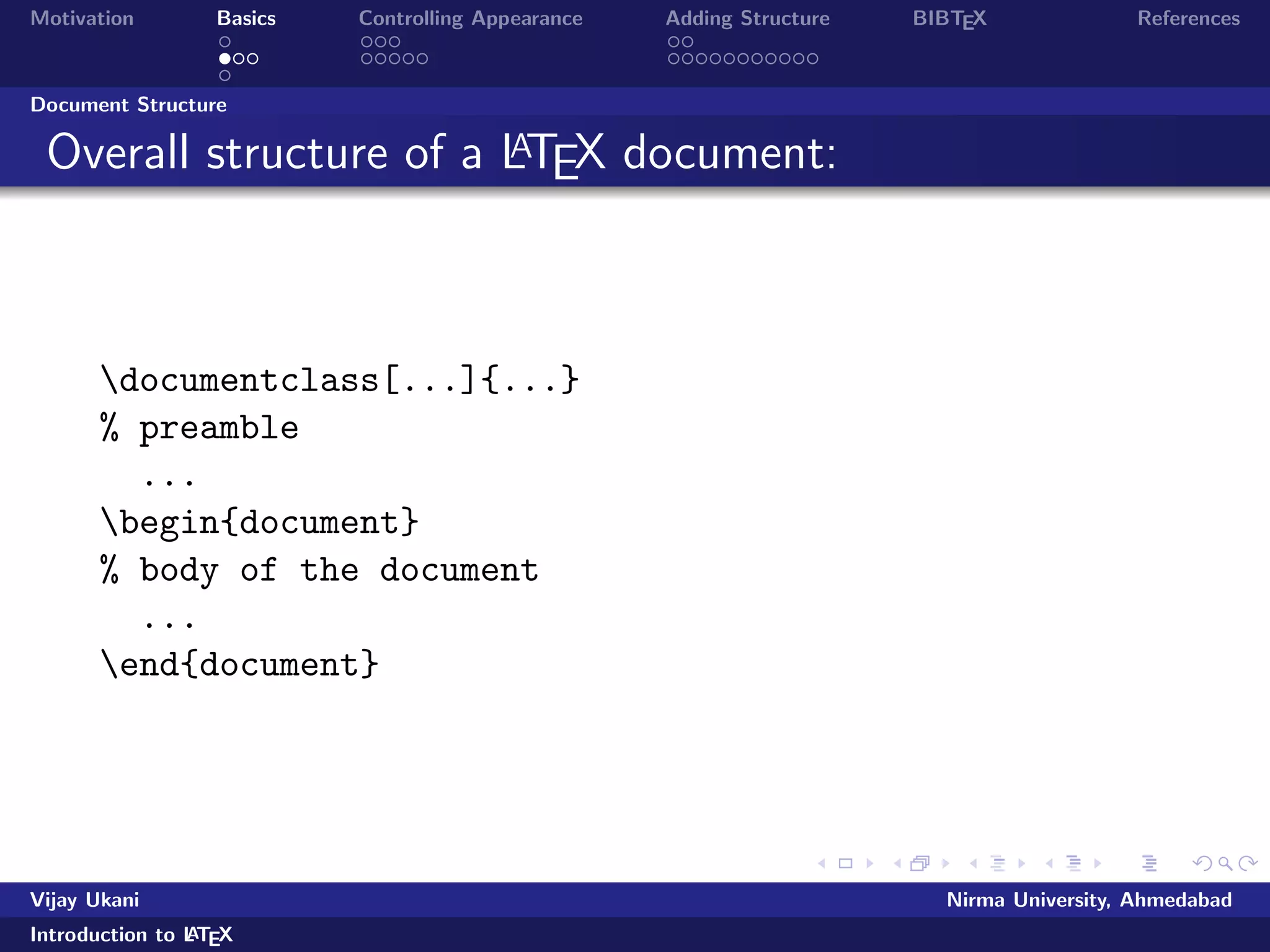 gures) 
Requires compilation 
Vijay Ukani Nirma University, Ahmedabad 
Introduction to LATEX 
 
