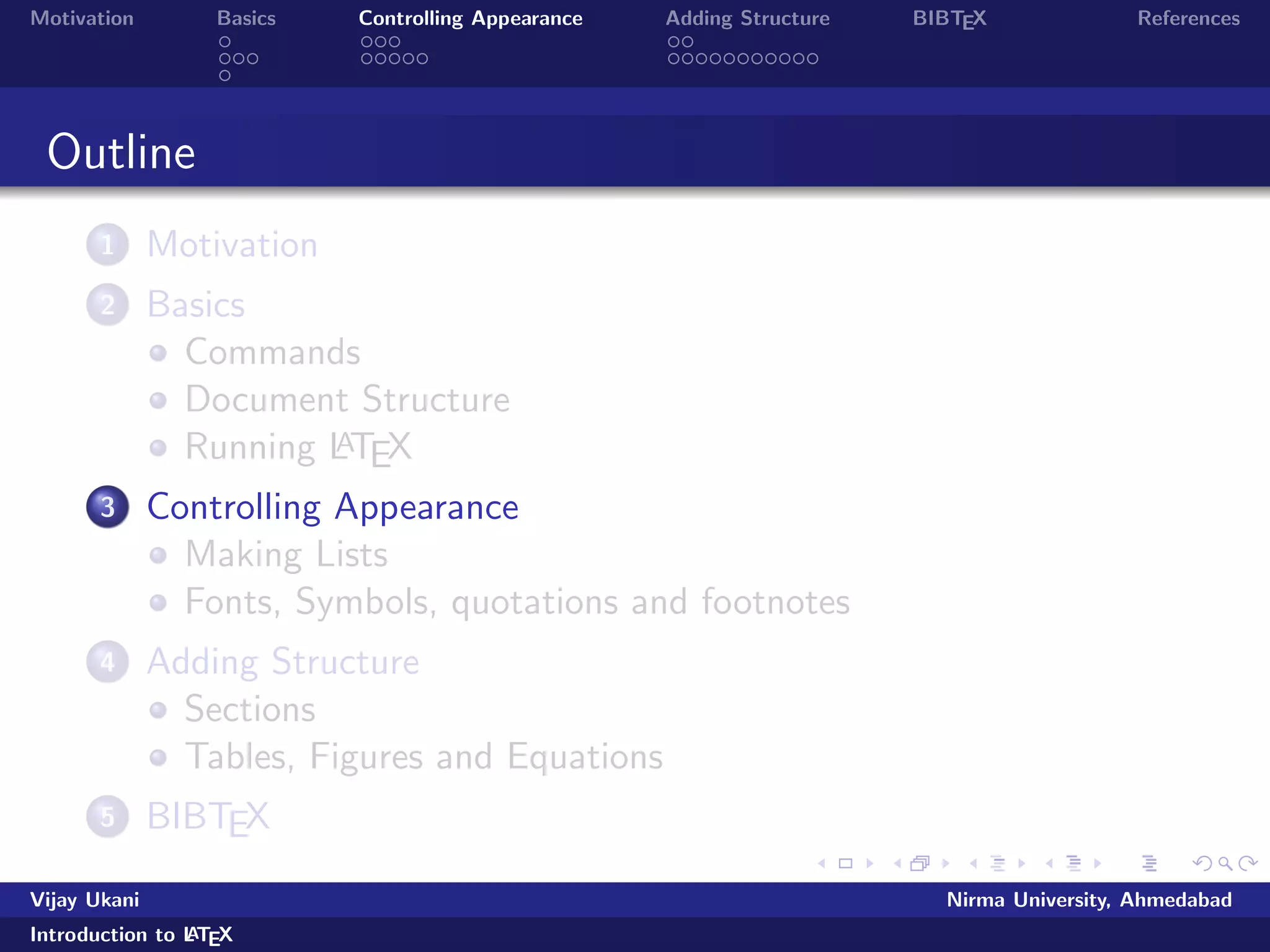 nedclass 
and options: 10pt, 11pt, twocolumn, a4paper, a5paper . . . 
Vijay Ukani Nirma University, Ahmedabad 
Introduction to LATEX 
 