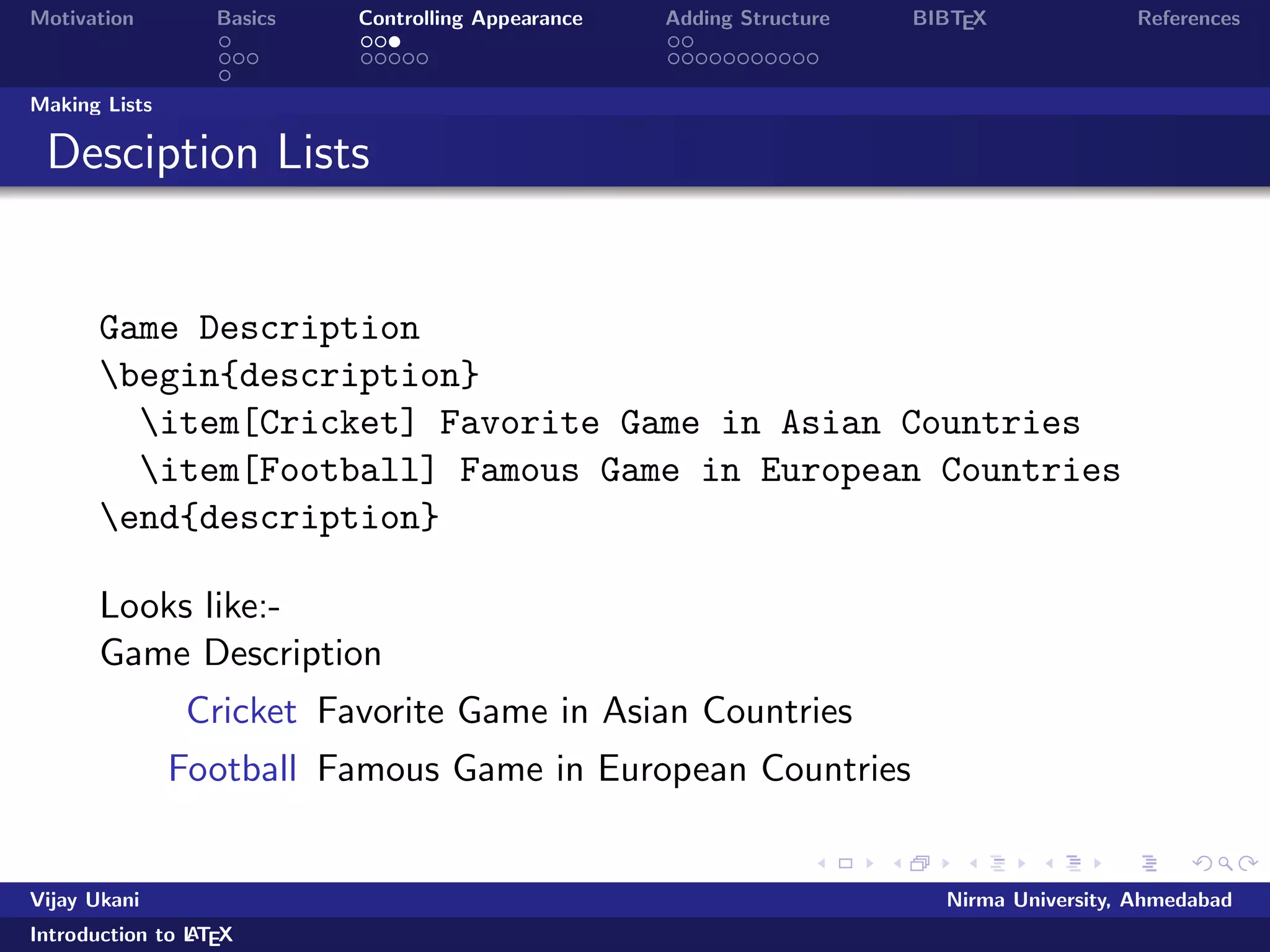 le as per previous slide 
Vijay Ukani Nirma University, Ahmedabad 
Introduction to LATEX 
 