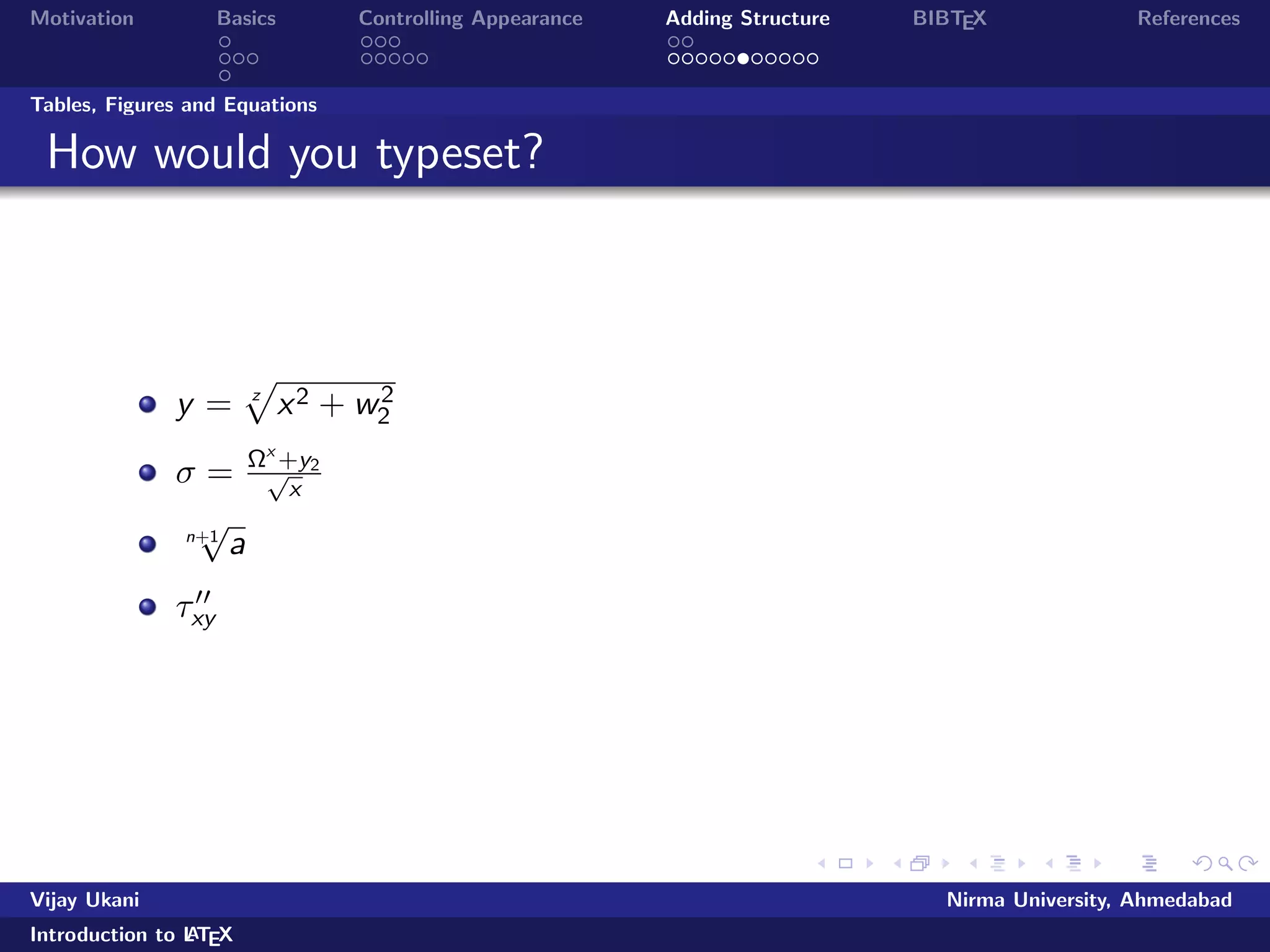 le as per previous slide 
Prepare Bibliography, if any 
Use BibTex to process Bibliography 
Compile your document with LaTeX  