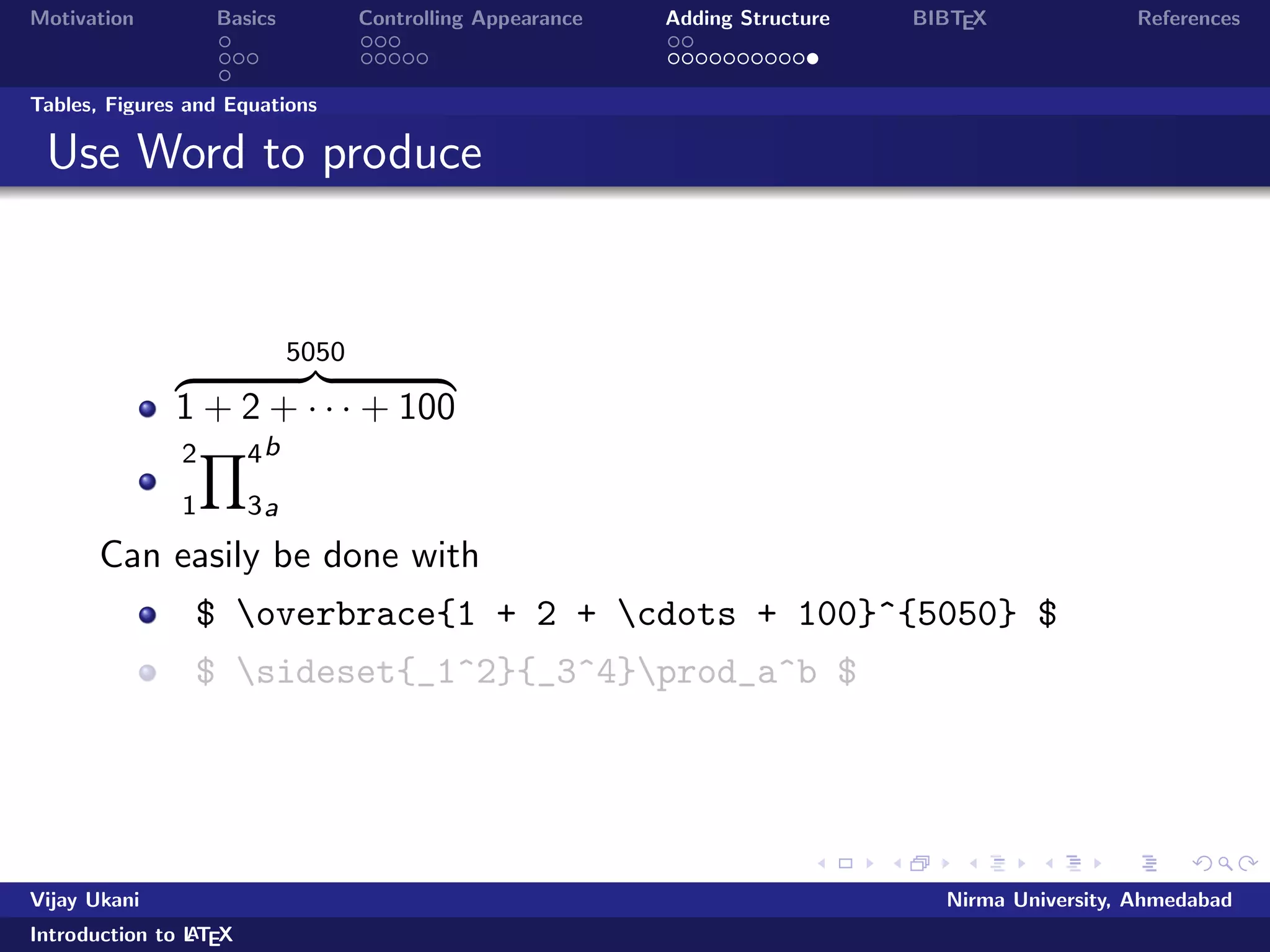 lename.tex 
View the pdf output 
Vijay Ukani Nirma University, Ahmedabad 
Introduction to LATEX 
 