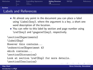 Motivation Basics Controlling Appearance Adding Structure BIBTEX References 
Running LATEX 
Running and Viewing LATEX 
Start WinEdt or any of your favorite TEX editor 
Create a new .tex  