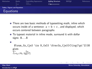 lename.tex command 
on DOS prompt or click TEX button in the menubar 
View the dvi output 
Vijay Ukani Nirma University, Ahmedabad 
Introduction to LATEX 
 