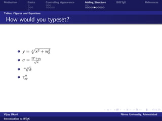 le as per previous slide 
Prepare Bibliography, if any 
Use BibTex to process Bibliography 
Compile your document with LaTeX  