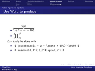 Motivation Basics Controlling Appearance Adding Structure BIBTEX References 
Running LATEX 
Running and Viewing LATEX 
Start WinEdt or any of your favorite TEX editor 
Create a new .tex  