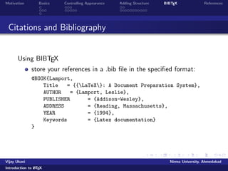 le as per previous slide 
Prepare Bibliography, if any 
Use BibTex to process Bibliography 
Compile your document with LaTeX  