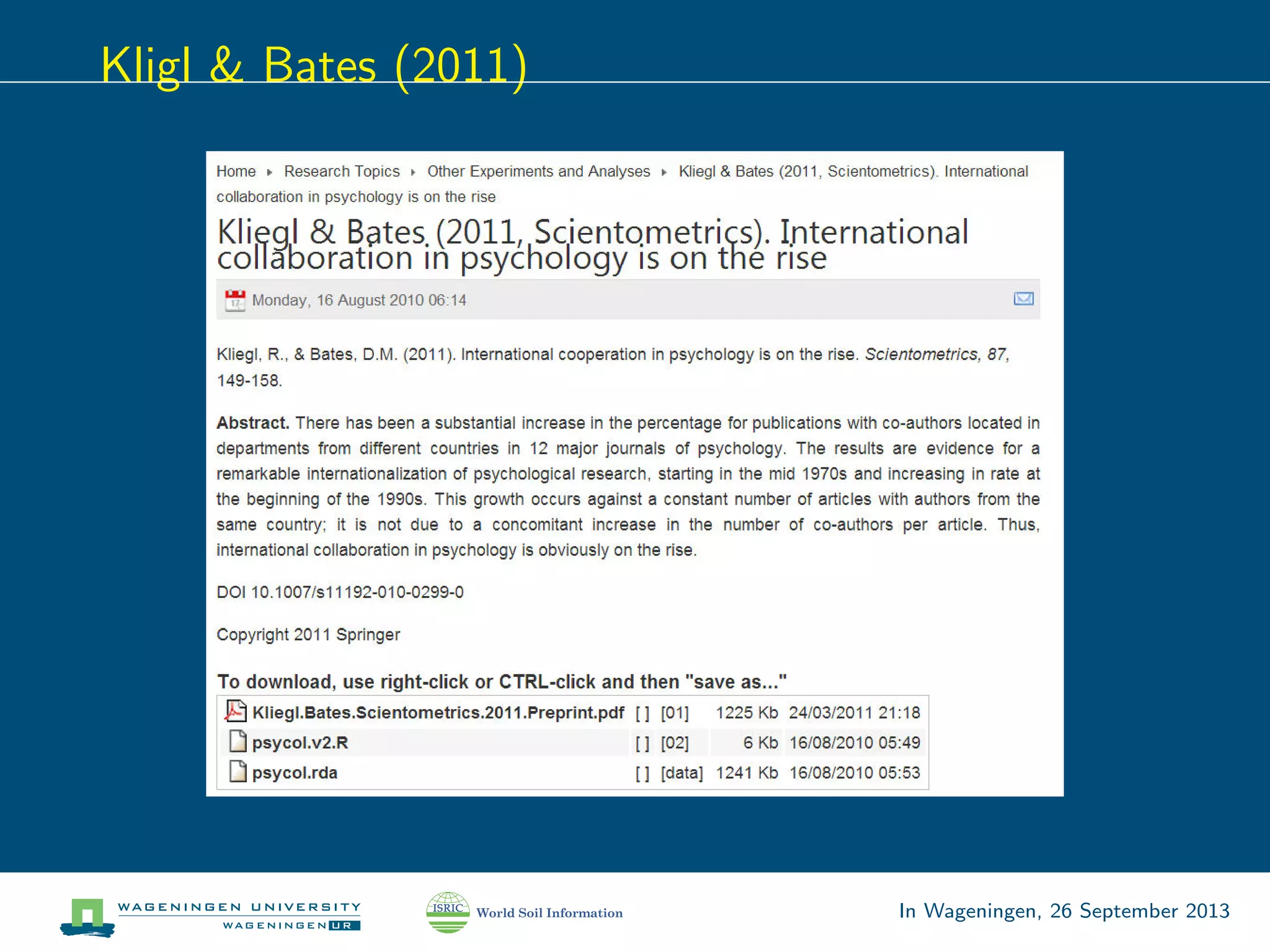 Kligl & Bates (2011)
In Wageningen, 26 September 2013
 