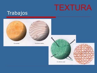 Trabajos
TEXTURA
 