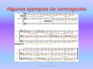 Algunos ejemplos de contrapuntoPor Ana Belén Vázquez Secades