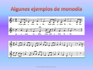 Algunos ejemplos de monodíaPor Ana Belén Vázquez Secades