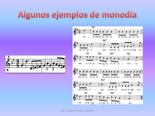 Algunos ejemplos de monodíaPor Ana Belén Vázquez Secades