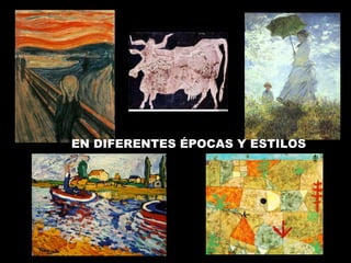 EN DIFERENTES ÉPOCAS Y ESTILOS 