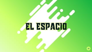 23
EL ESPACIO
 