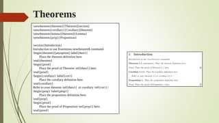 Theorems
newtheorem{theorem}{Theorem}[section]
newtheorem{corollary}{Corollary}[theorem]
newtheorem{lemma}[theorem]{Lemma}
newtheorem{prop}{Proposition}
section{Introduction}
Introduction to use $setminus newtheorem$ command.
begin{theorem}[anyoption] label{theo1}
Place the theorem definition here.
end{theorem}
begin{proof}
Place the proof of Theorem ref{theo1} here.
end{proof}
begin{corollary} label{cor1}
Place the corollary definition here.
end{corollary}
Refer to your theorem ref{theo1} or corollary ref{cor1}
begin{prop} label{prop1}
Place the proposition definition here.
end{prop}
begin{proof}
Place the proof of Proposition ref{prop1} here.
end{proof}
 