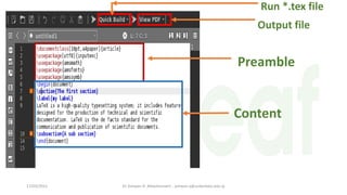 Content
Preamble
Output file
Run *.tex file
Dr Ashwan A. Abdulmunem - ashwan.a@uokerbala.edu.iq
17/03/2021
 