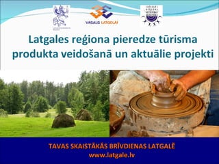 TAVAS SKAISTĀKĀS BRĪVDIENAS LATGALĒ
           www.latgale.lv
 