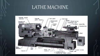 LATHE MACHINE 
 