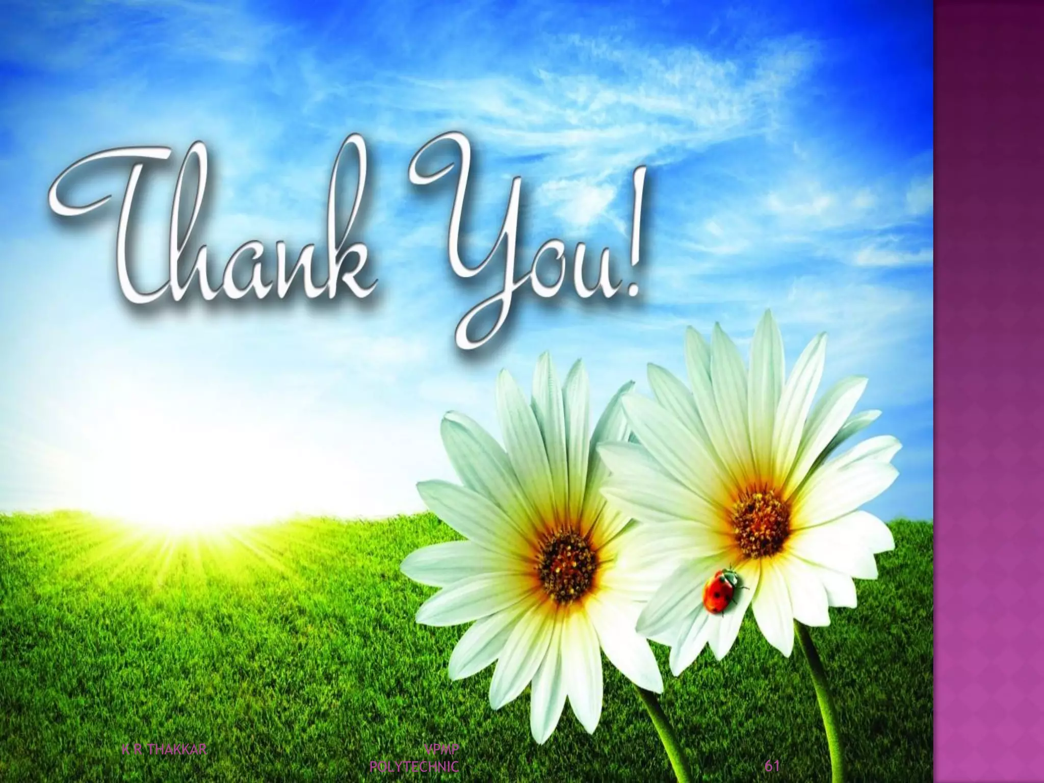 61
K R THAKKAR VPMP
POLYTECHNIC
 