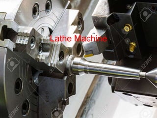 Lathe Machine
 