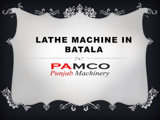 LATHE MACHINE IN
BATALA
 