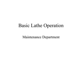 Basic Lathe Operation Maintenance Department 