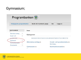 Gymnasium;




UTBILDNINGSFÖRVALTNINGEN
ENHETEN FÖR INFORMATION, KOMMUNIKATION OCH TELEFONI
 