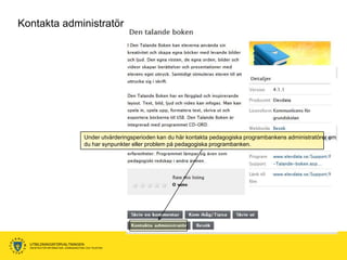 Kontakta administratör




                                        Under utvärderingsperioden kan du här kontakta pedagogiska programbankens administratörer om
                                        du har synpunkter eller problem på pedagogiska programbanken.




  UTBILDNINGSFÖRVALTNINGEN
  ENHETEN FÖR INFORMATION, KOMMUNIKATION OCH TELEFONI
 