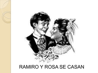 RAMIRO Y ROSA SE CASAN
 
