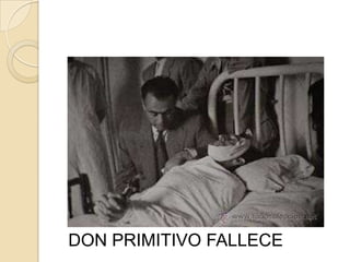 DON PRIMITIVO FALLECE
 
