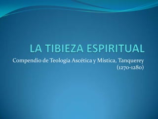 Compendio de Teología Ascética y Mística, Tanquerey
(1270-1280)

 