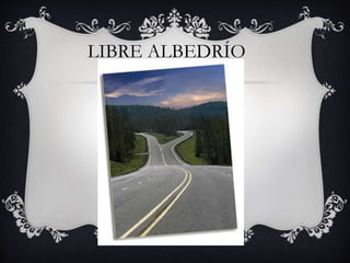 LIBRE ALBEDRÍO
 