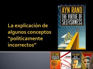 La explicación de algunos conceptos “políticamente incorrectos”