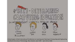 Invited paper at Sixth International Conference on Learning and Teaching in Computing and Engineering
Auckland University of Technology, New Zealand, April 20th - April 22nd, 2018
 