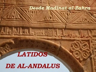 LATIDOS DE AL-ANDALUS Desde Madinat al-Zahra 