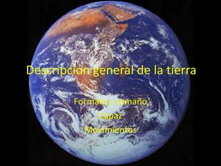 Descripción general de la tierra

        Formato y tamaño
             Capaz
          Movimientos
 