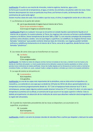 Justificación: El suelo es una mezcla de minerales, materia orgánica, bacterias, agua y aire.
Se forma por la acción de la...